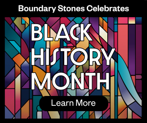 Boundary Stones Celebrates Black History Month