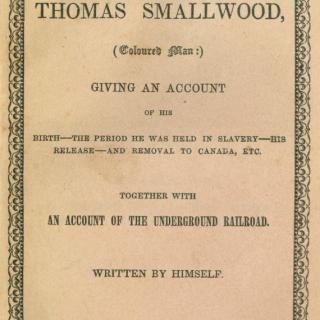 Title page from an 1851 copy of Thomas Smallwood's memoir. Source: "I will be heard!": Abolitionism in America