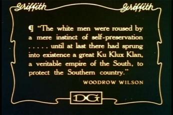 Title Card quote from Woodrow Wilson used in The Birth of a Nation. (Public Domain via Wikimedia Commons. Used via Creative Commons Attribution-Share Alike 4.0 International license.)